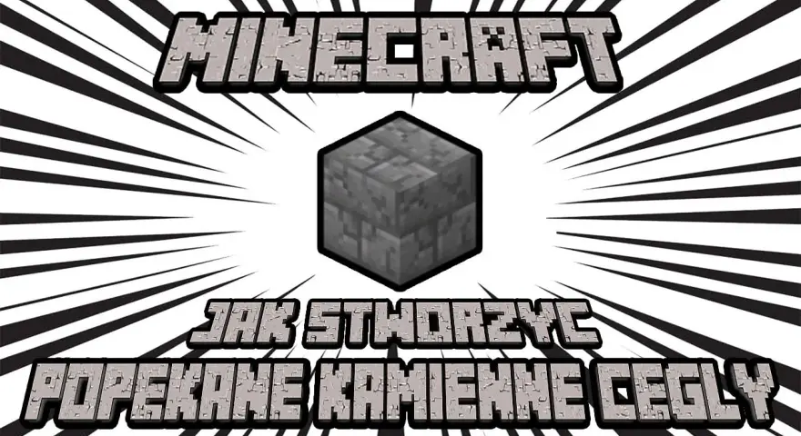 Jak zrobić popękane kamienne cegły w Minecraft i uniknąć błędów